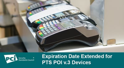 Expiration Date Extended for PTS POI v.3 Devices - Featured Image