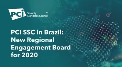 PCI SSC in Brazil: New Regional Engagement Board for 2020 - Featured Image